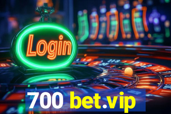 700 bet.vip